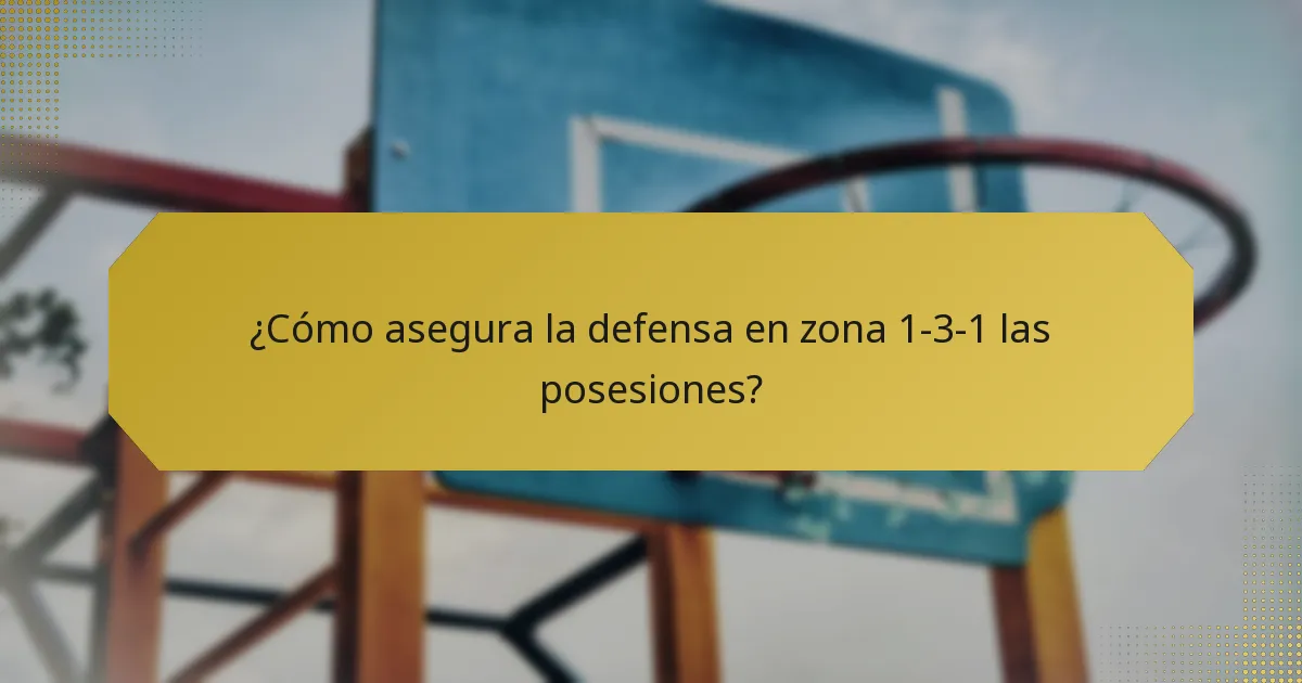 ¿Cómo asegura la defensa en zona 1-3-1 las posesiones?