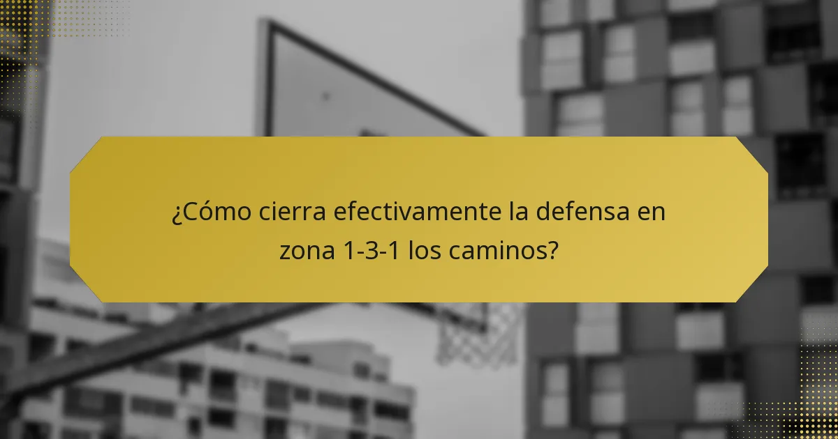 ¿Cómo cierra efectivamente la defensa en zona 1-3-1 los caminos?