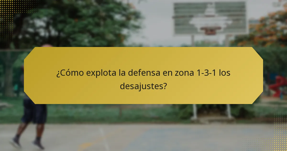 ¿Cómo explota la defensa en zona 1-3-1 los desajustes?