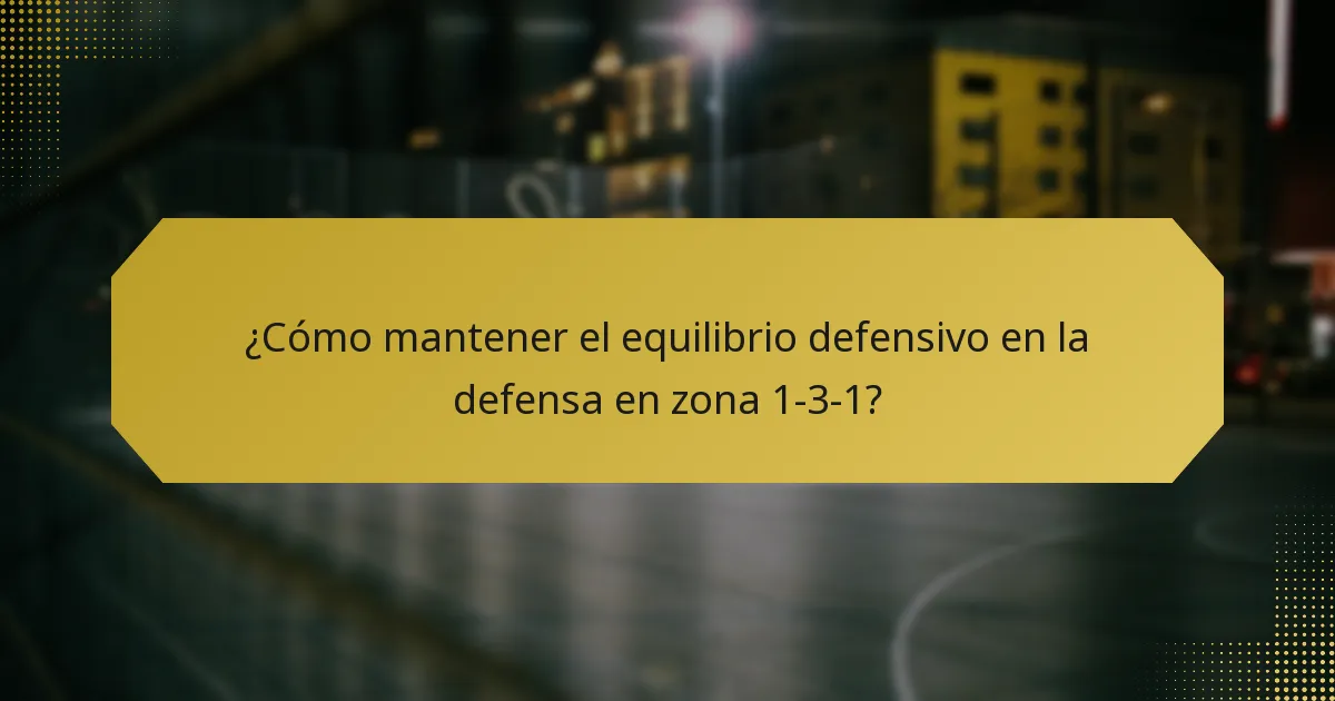 ¿Cómo mantener el equilibrio defensivo en la defensa en zona 1-3-1?