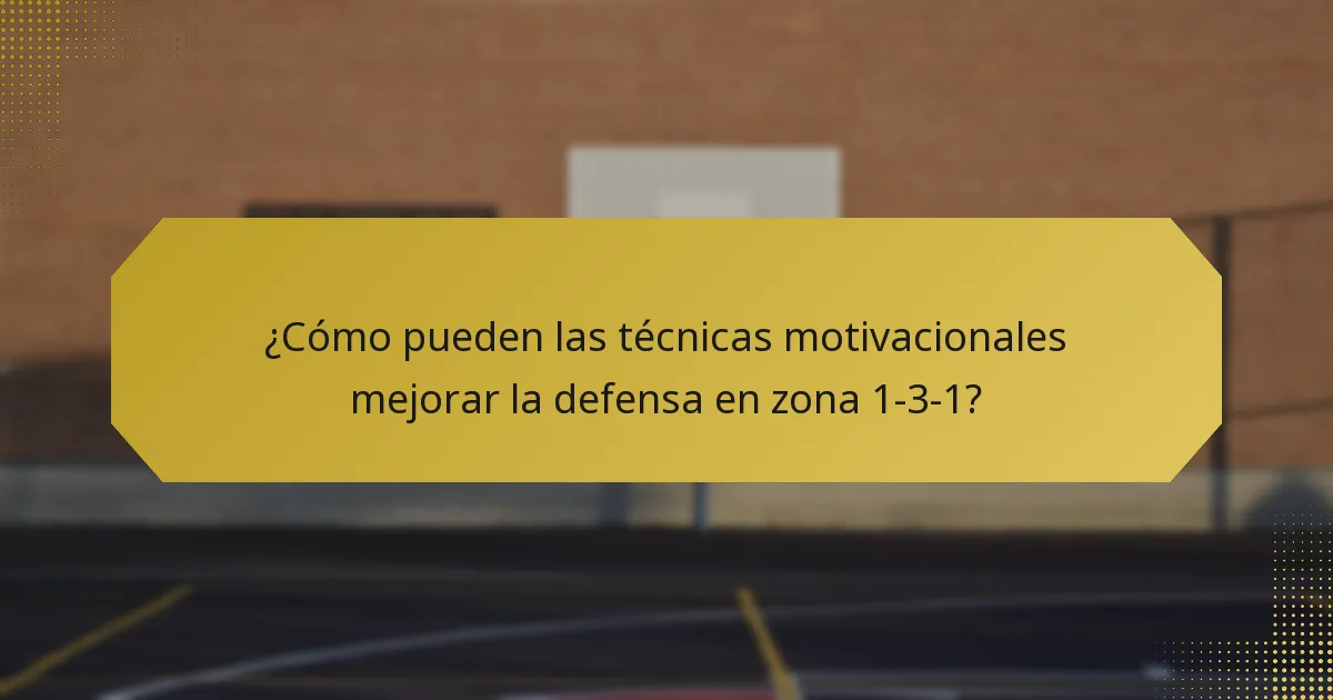 ¿Cómo pueden las técnicas motivacionales mejorar la defensa en zona 1-3-1?