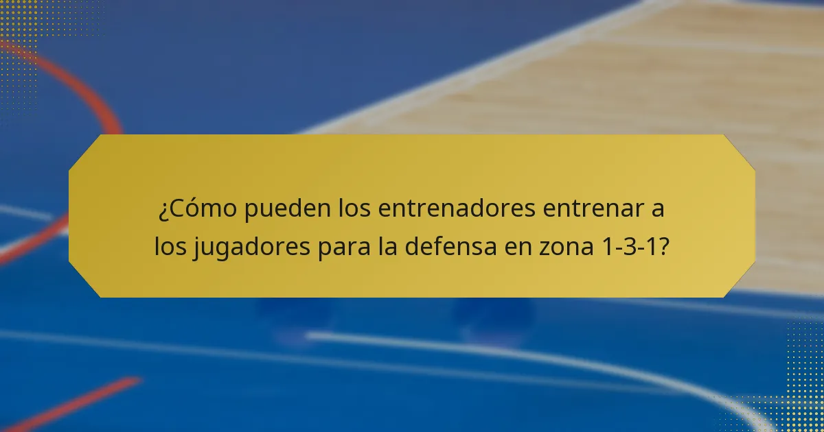 ¿Cómo pueden los entrenadores entrenar a los jugadores para la defensa en zona 1-3-1?