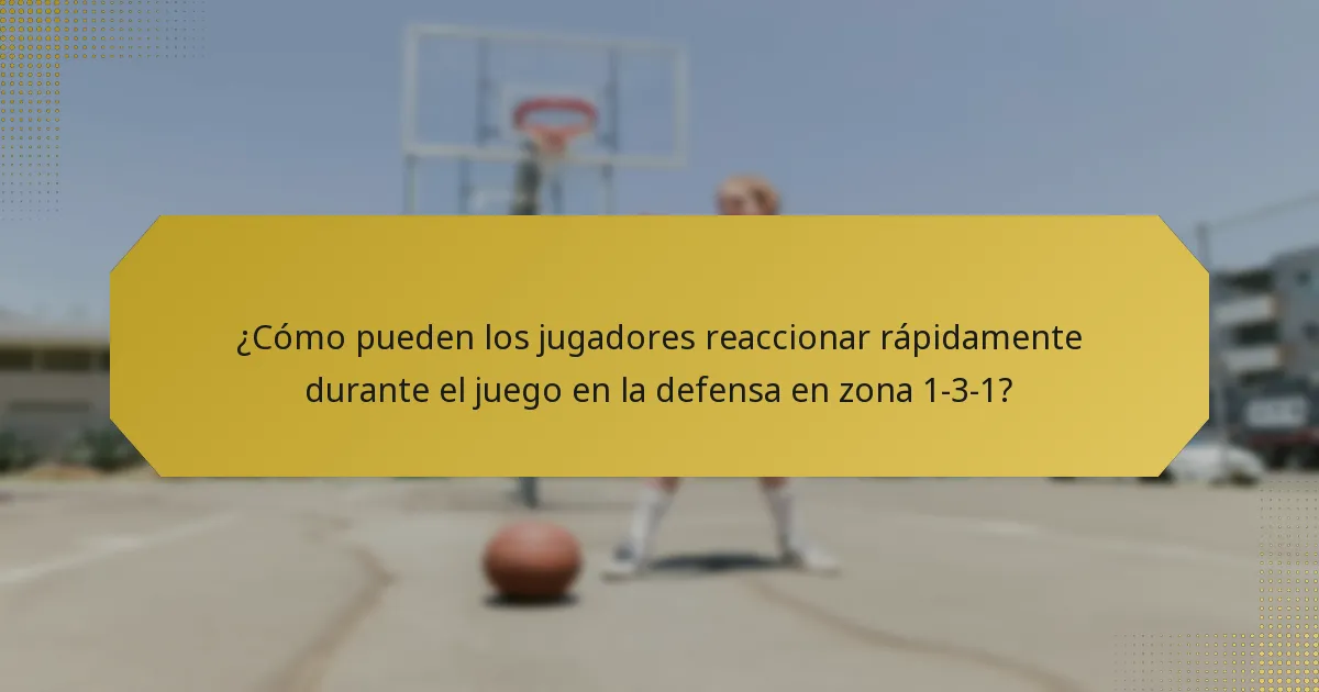 ¿Cómo pueden los jugadores reaccionar rápidamente durante el juego en la defensa en zona 1-3-1?