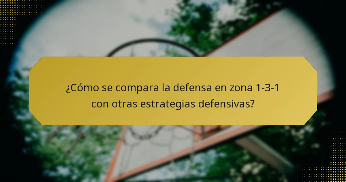 ¿Cómo se compara la defensa en zona 1-3-1 con otras estrategias defensivas?