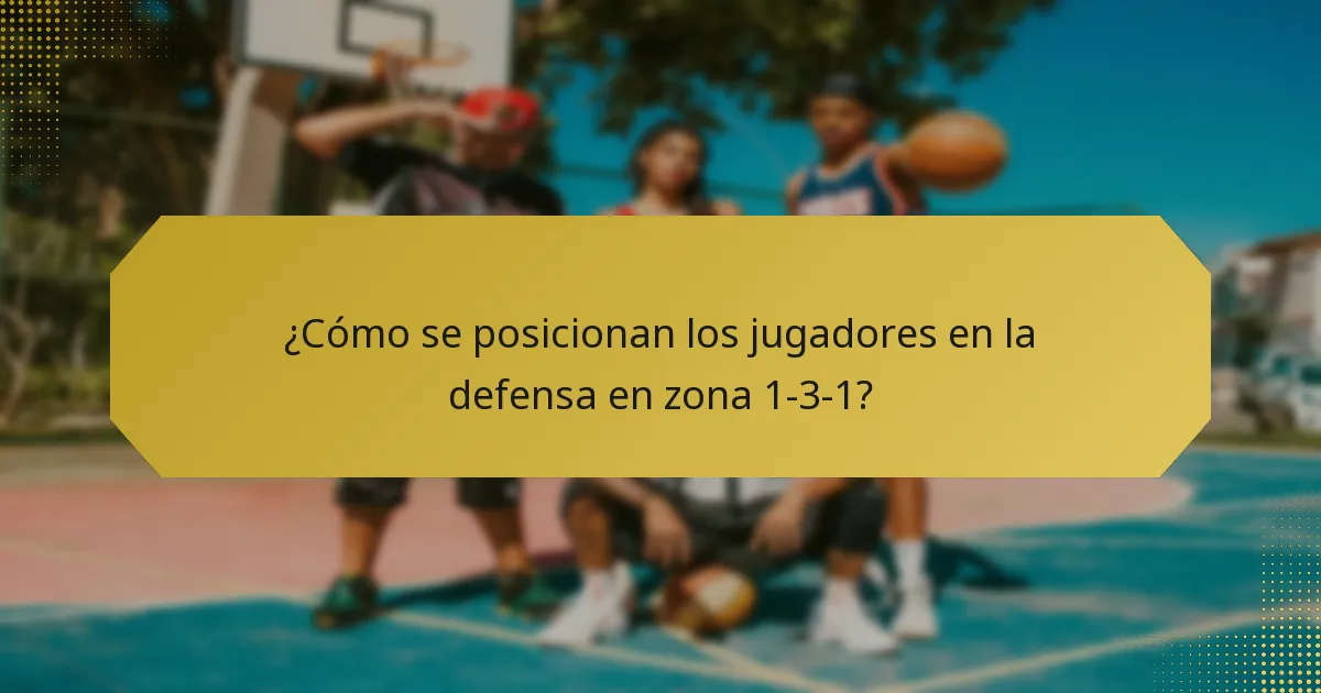 ¿Cómo se posicionan los jugadores en la defensa en zona 1-3-1?