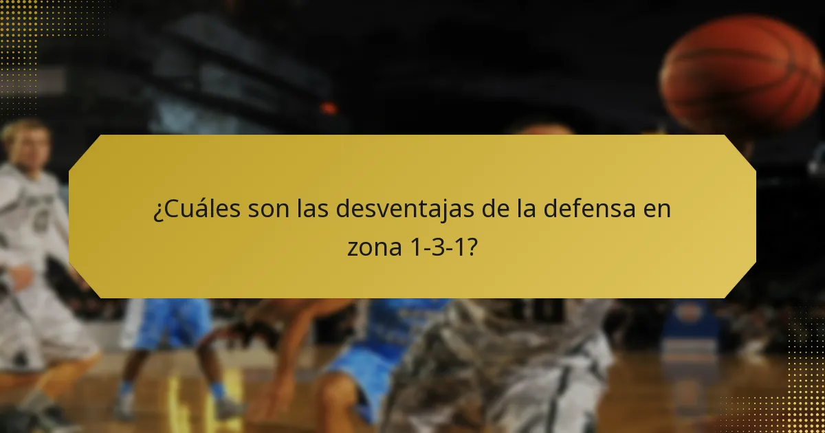 ¿Cuáles son las desventajas de la defensa en zona 1-3-1?