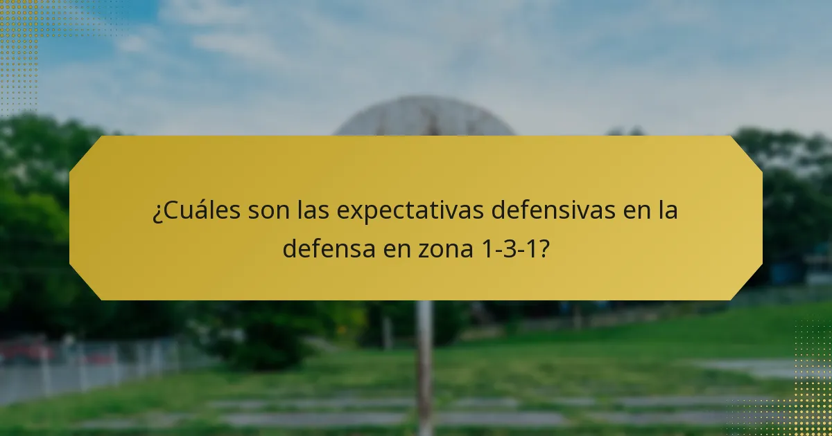 ¿Cuáles son las expectativas defensivas en la defensa en zona 1-3-1?