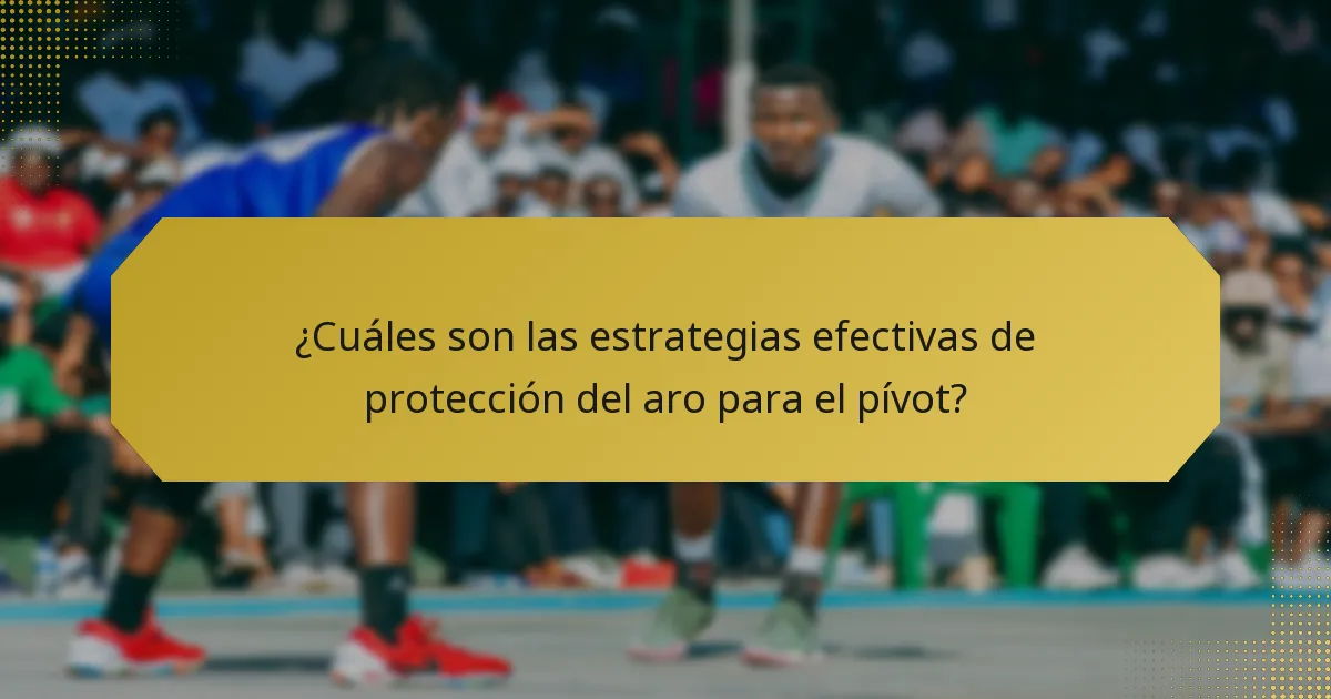 ¿Cuáles son las estrategias efectivas de protección del aro para el pívot?