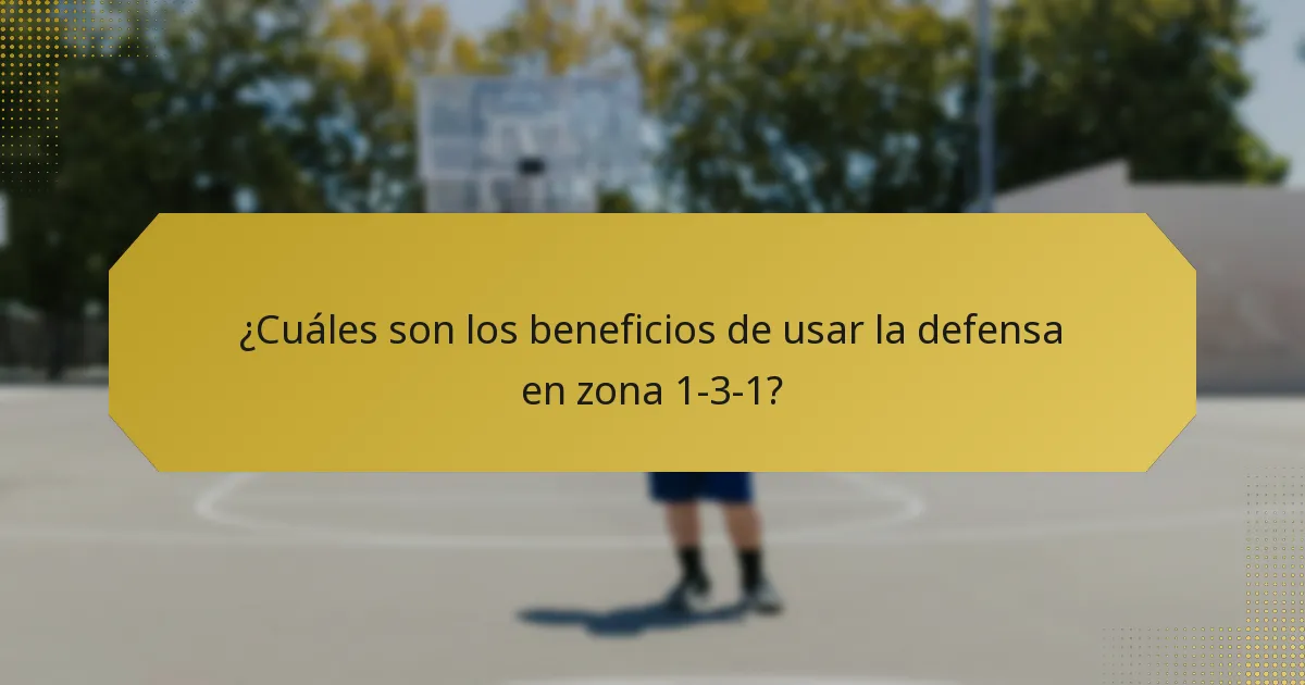 ¿Cuáles son los beneficios de usar la defensa en zona 1-3-1?