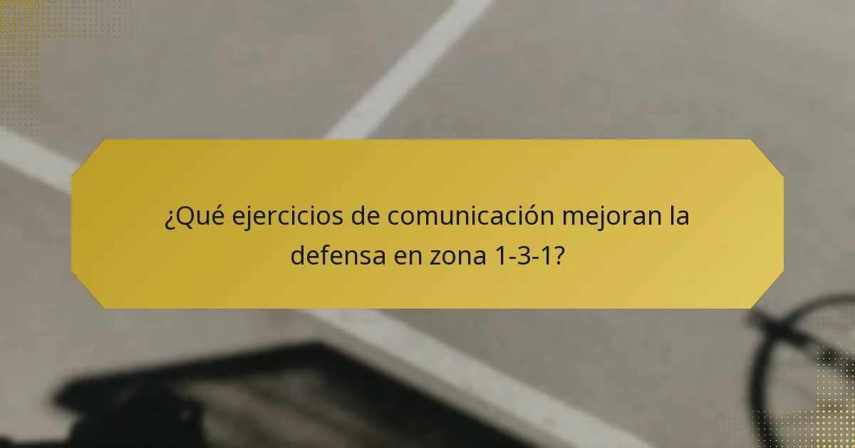 ¿Qué ejercicios de comunicación mejoran la defensa en zona 1-3-1?